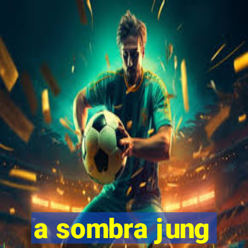 a sombra jung